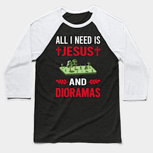 I Need Jesus And Diorama Dioramas Baseball T-Shirt